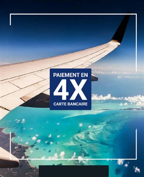 Vol et billets d'avion, paiement en 4 fois .